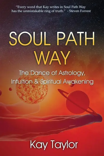 Cover: 9780984047468 | Soul Path Way: The Dance of Astrology, Intuition &amp; Spiritual Awakening