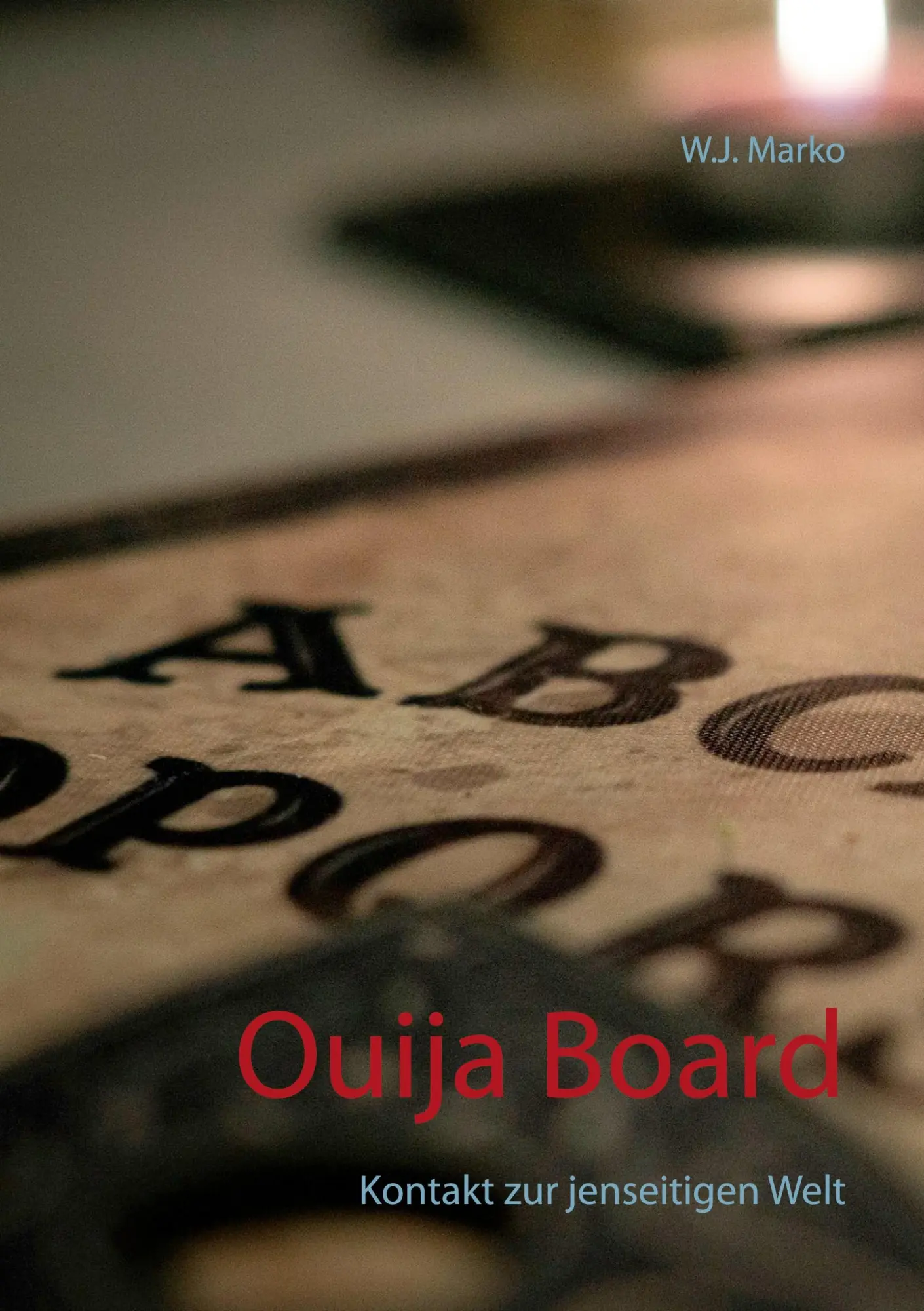 Cover: 9783753457468 | Ouija Board | Kontakt zur jenseitigen Welt | W. J. Marko | Taschenbuch