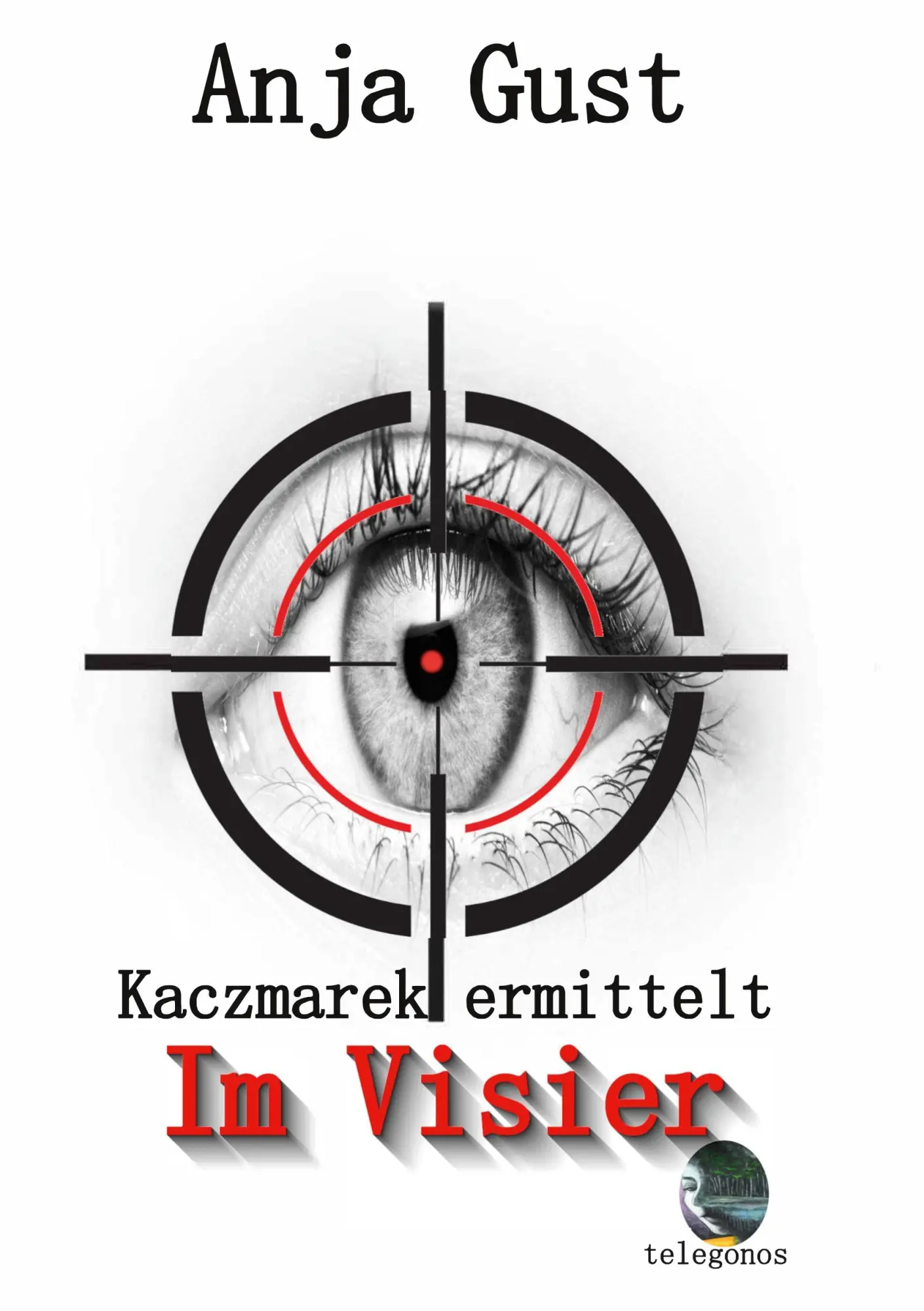Cover: 9783759257468 | Im Visier | Kaczmarek ermittelt | Anja Gust | Taschenbuch | 252 S.