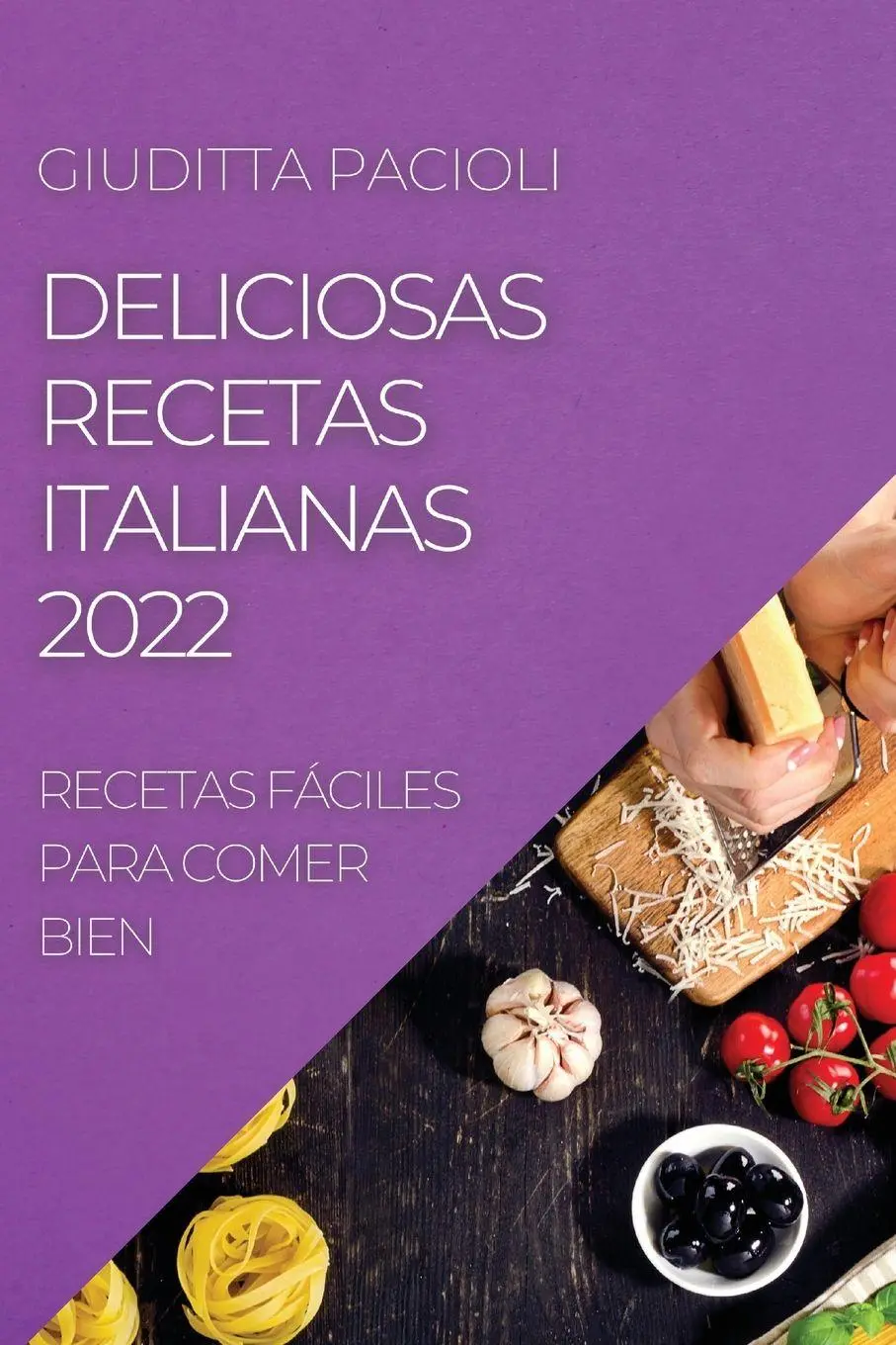 Cover: 9781804507568 | DELICIOSAS RECETAS ITALIANAS 2022 | RECETAS FÁCILES PARA COMER BIEN