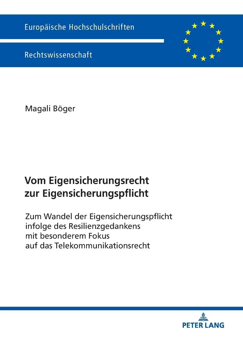 Vom Eigensicherungsrecht zur Eigensicherungspflicht: Zum Wandel der Eigensicherungspflicht infolge des Resilienzgedankens mit besonderem Fokus auf das ... Universitaires Européennes, Band 6002