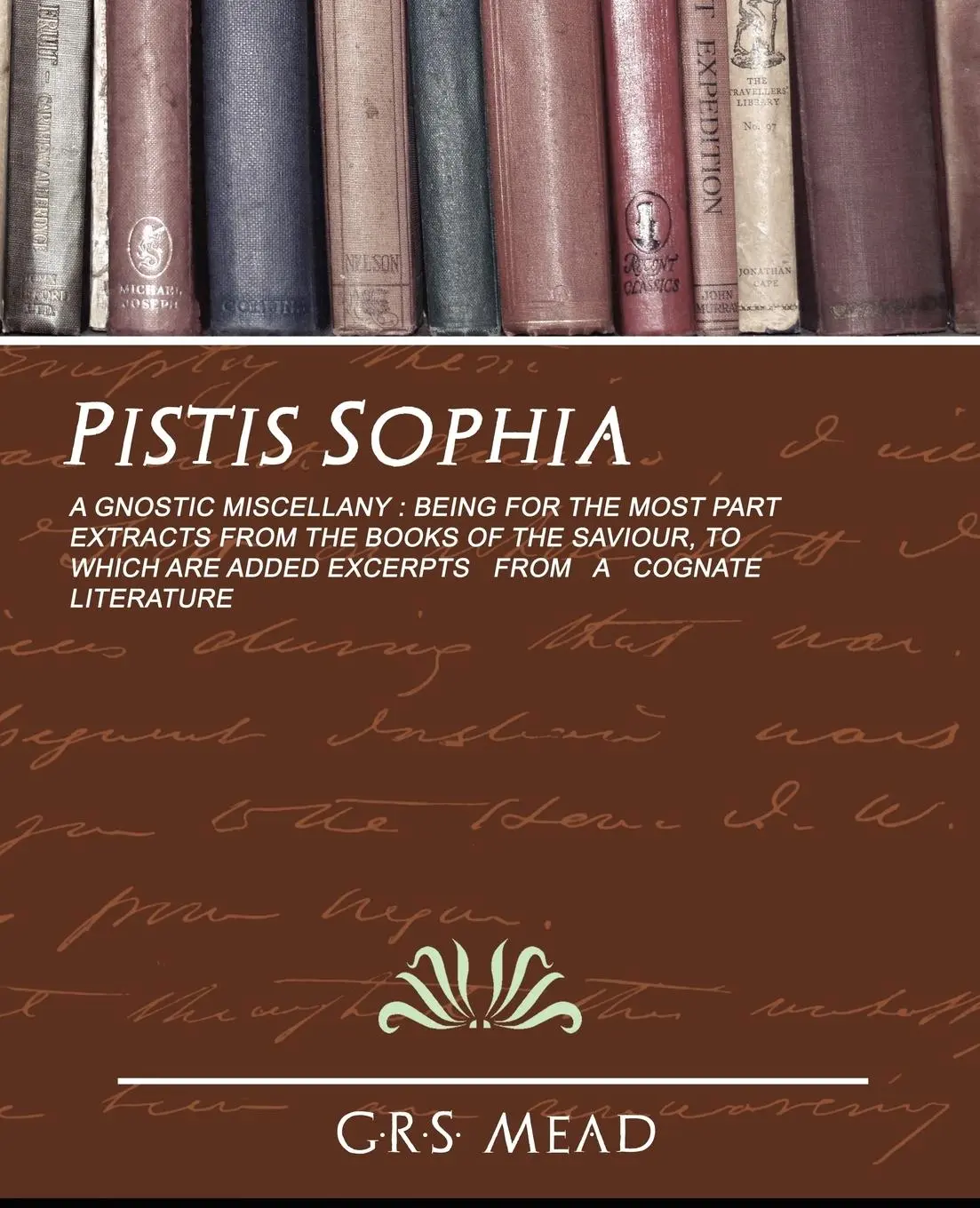 Cover: 9781594627668 | Pistis Sophia | Mead G. R. S. Mead (u. a.) | Taschenbuch | Englisch
