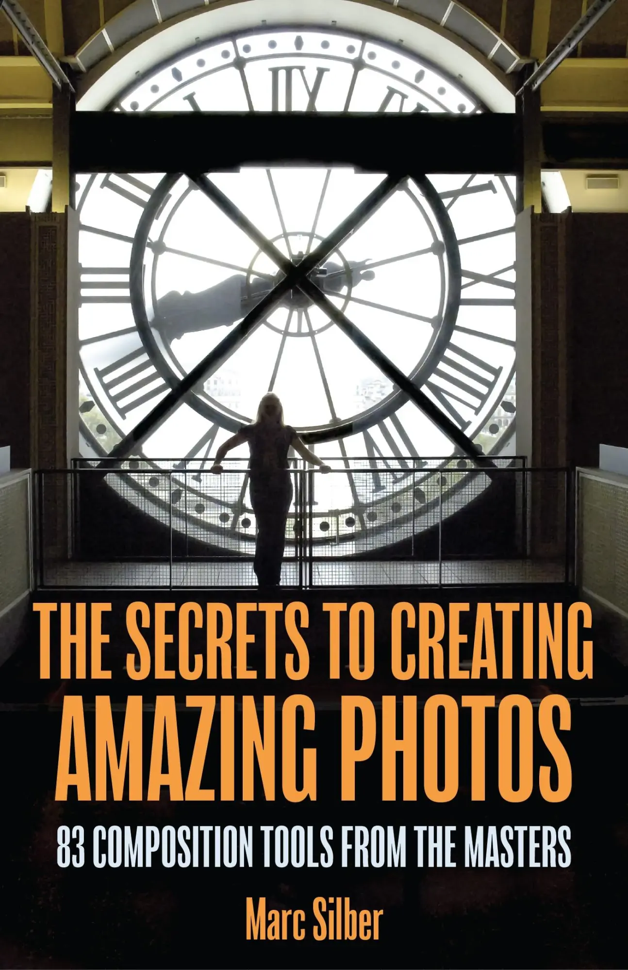 Bild: 9781633537668 | The Secrets to Creating Amazing Photos | Marc Silber | Taschenbuch