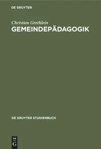 Cover: 9783110137668 | Gemeindepädagogik | Christian Grethlein | Buch | VII | Deutsch | 1994