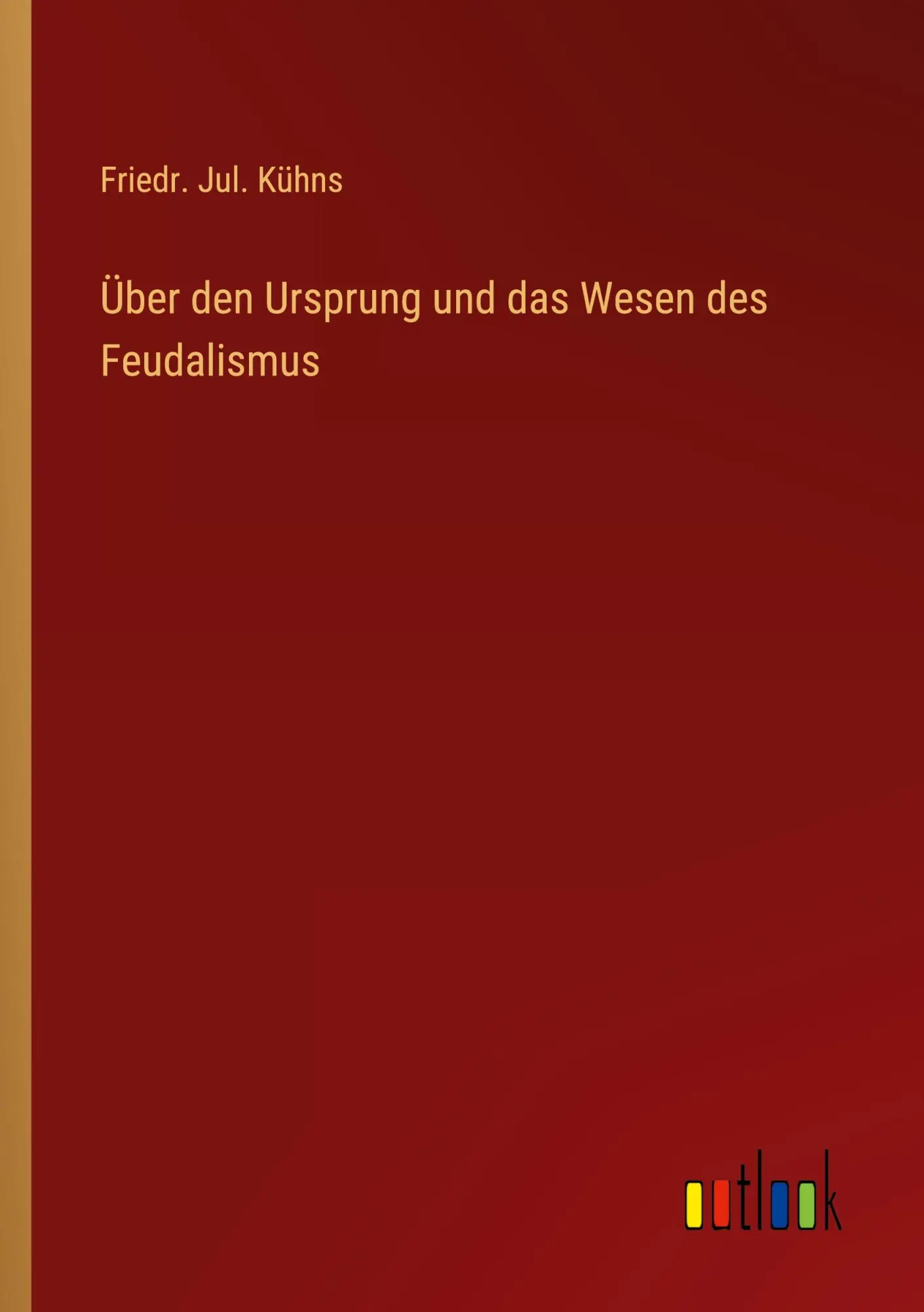 Cover: 9783368497668 | Über den Ursprung und das Wesen des Feudalismus | Friedr. Jul. Kühns