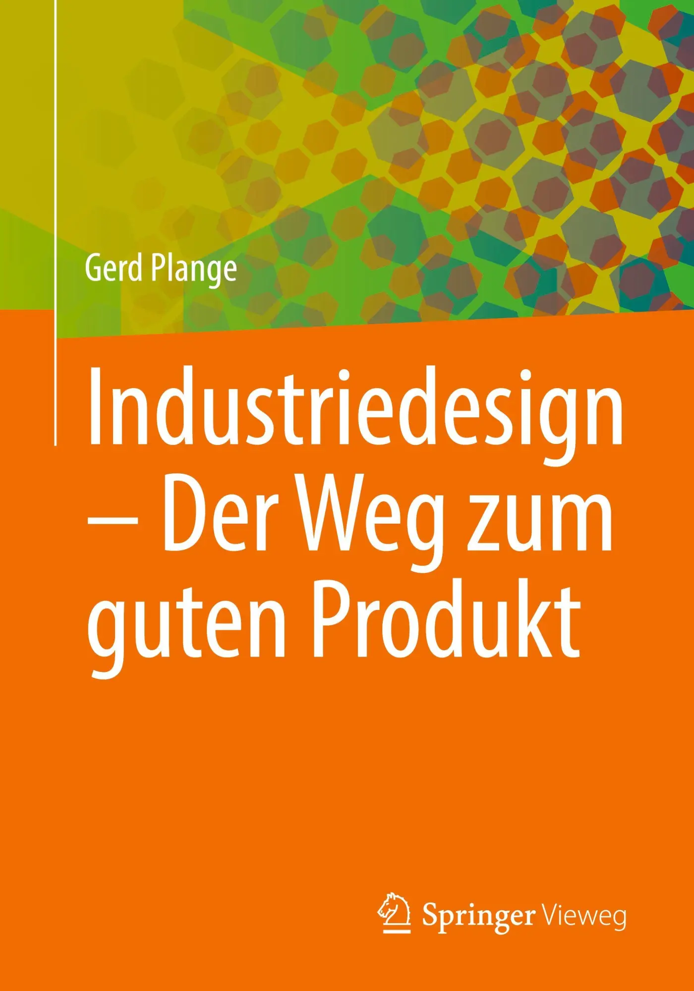 Cover: 9783658497668 | Industriedesign - Der Weg zum guten Produkt | Gerd Plange | Buch | xix