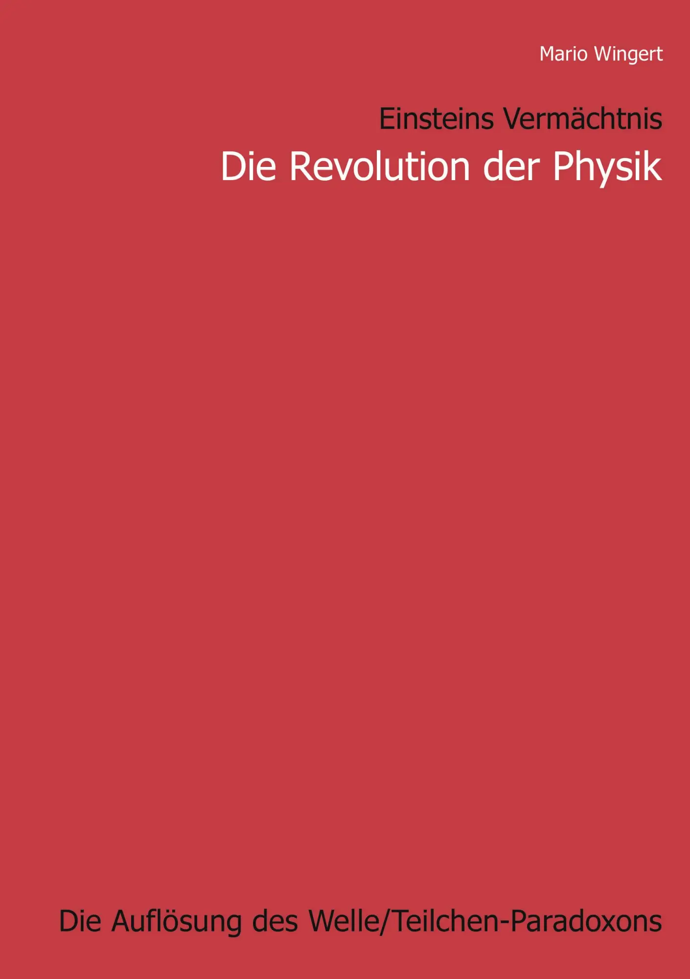 Cover: 9783833007668 | Einsteins Vermächtnis : Die Revolution der Physik | Mario Wingert
