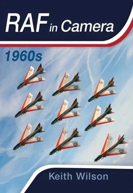Cover: 9781473837768 | RAF in Camera: 1960s | Keith Wilson | Buch | Gebunden | Englisch