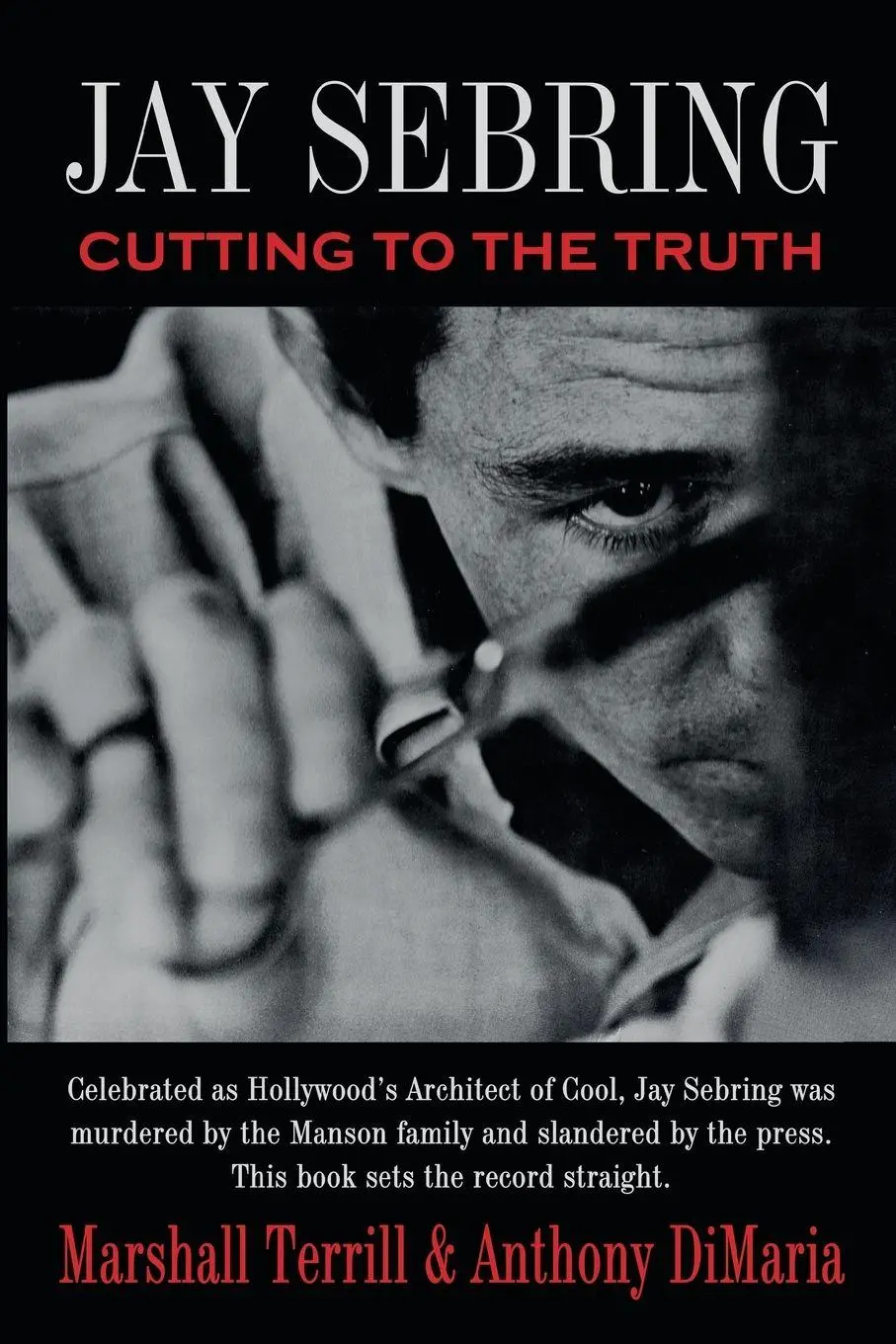 Cover: 9781958727768 | Jay Sebring | Cutting to the Truth | Marshall Terrill (u. a.) | Buch