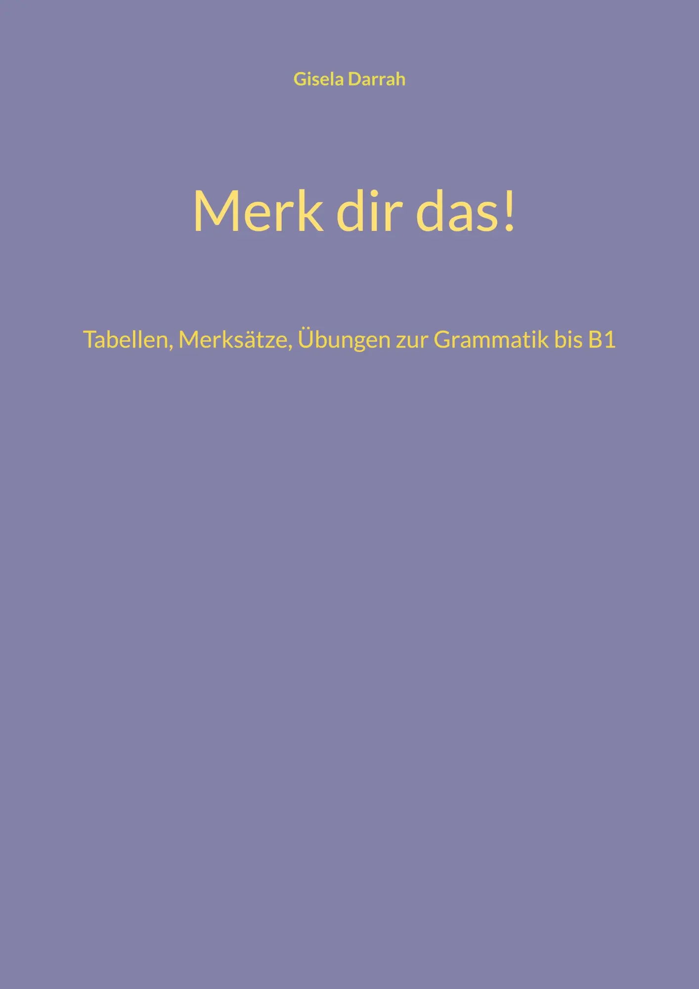 Cover: 9783746047768 | Merk dir das! | Tabellen, Merksätze, Übungen zur Grammatik bis B1