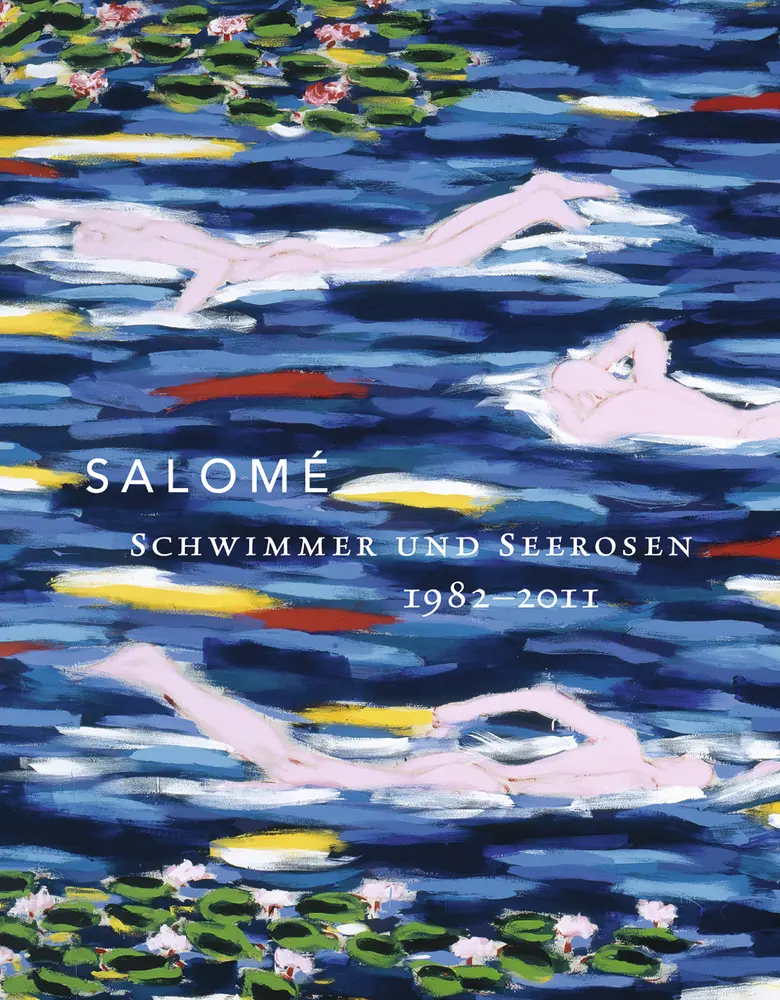 Cover: 9783777427768 | Salomé | Schwimmer und Seerosen 1982-2011 | Salomé | Buch | 360 S.