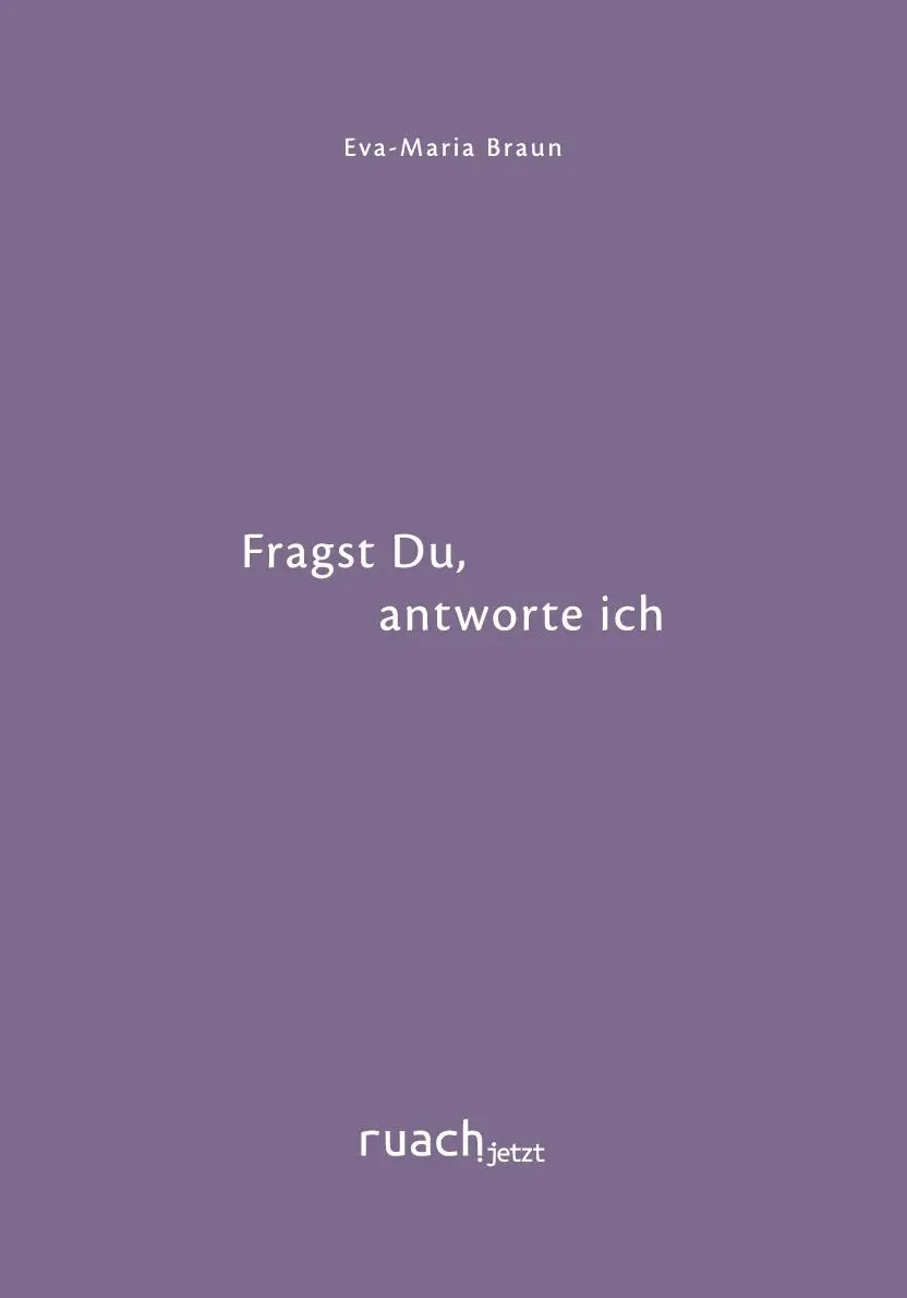 Cover: 9783949617768 | Fragst Du, antworte ich | Lyrischer Begleiter | Eva-Maria Braun | Buch
