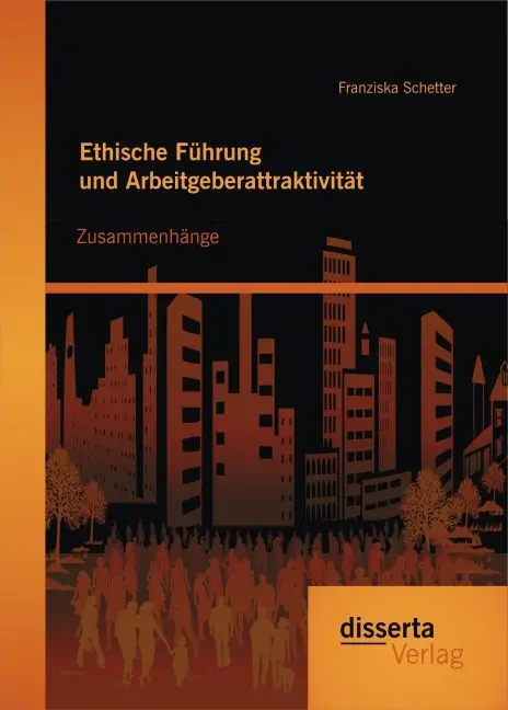 Cover: 9783954257768 | Ethische Führung und Arbeitgeberattraktivität: Zusammenhänge | Buch