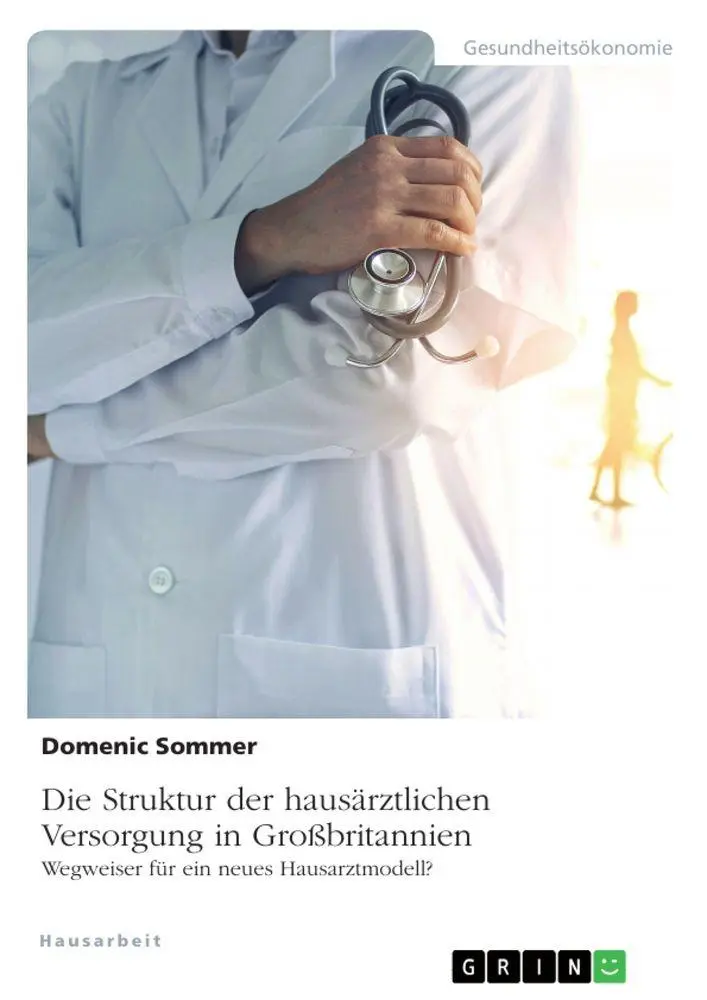 Cover: 9783668377868 | Die Struktur der hausärztlichen Versorgung in Großbritannien....
