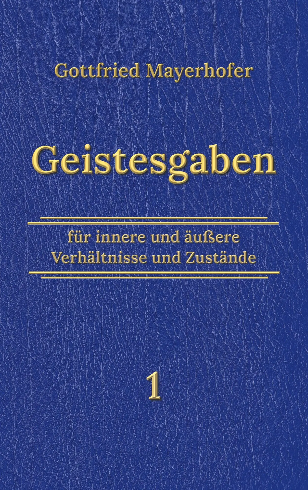 Cover: 9783754337868 | Geistesgaben 1 | Gottfried Mayerhofer | Taschenbuch | Paperback | 2021