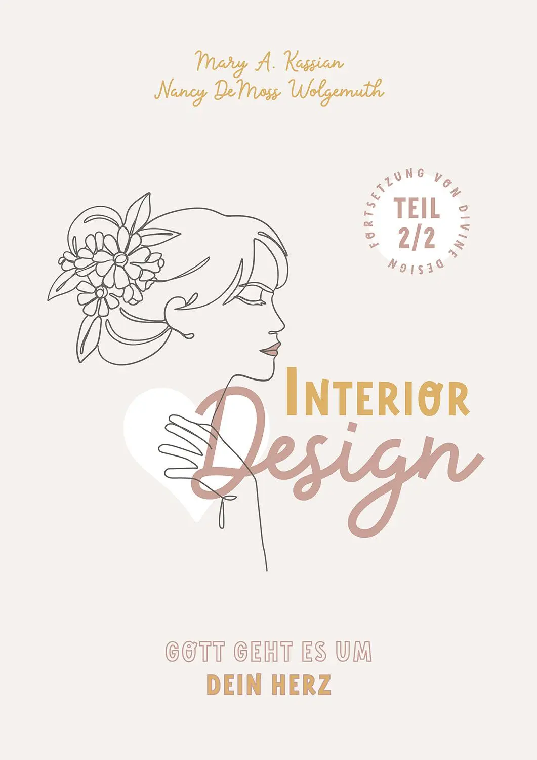 Cover: 9783866997868 | Interior Design - Gott geht es um Dein Herz | Wolgemuth (u. a.) | Buch