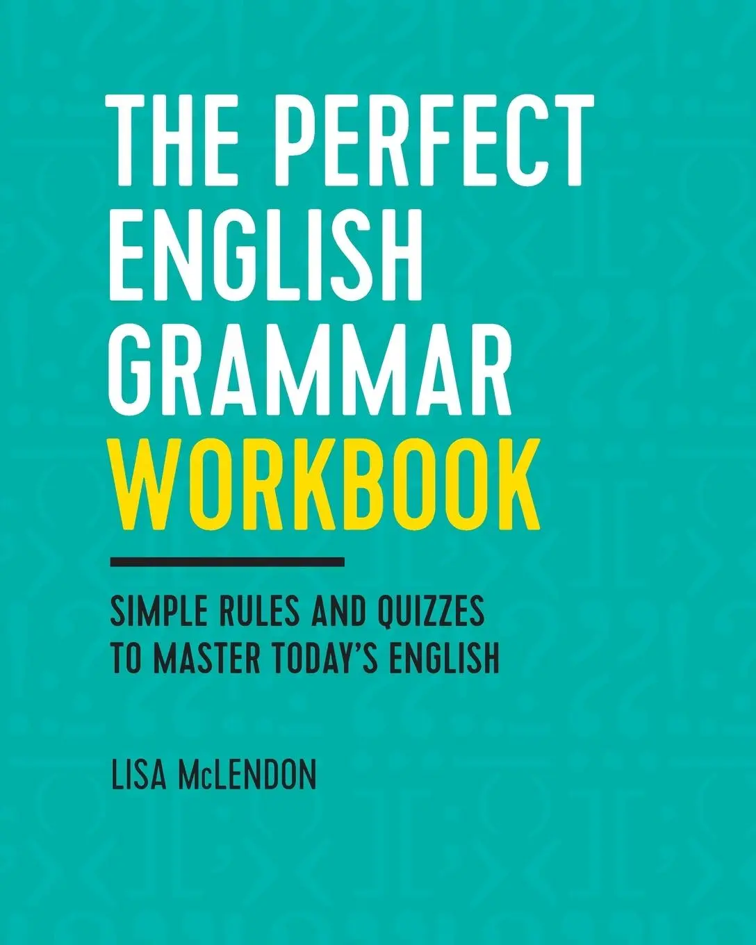 Cover: 9781623157968 | The Perfect English Grammar Workbook | Lisa McLendon | Taschenbuch