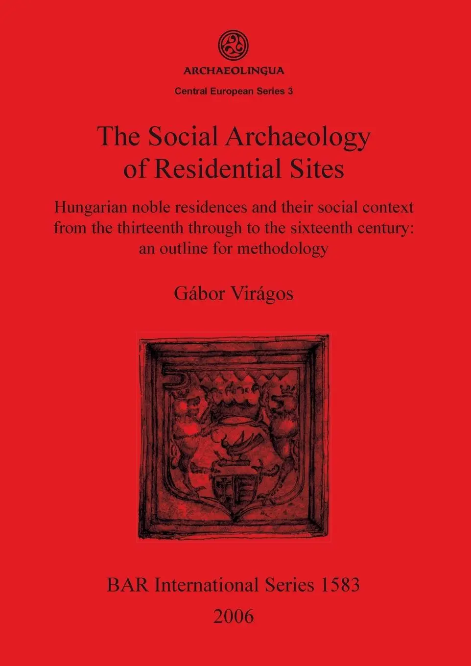 Cover: 9781841717968 | The Social Archaeology of Residential Sites | Gábor Virágos | Buch