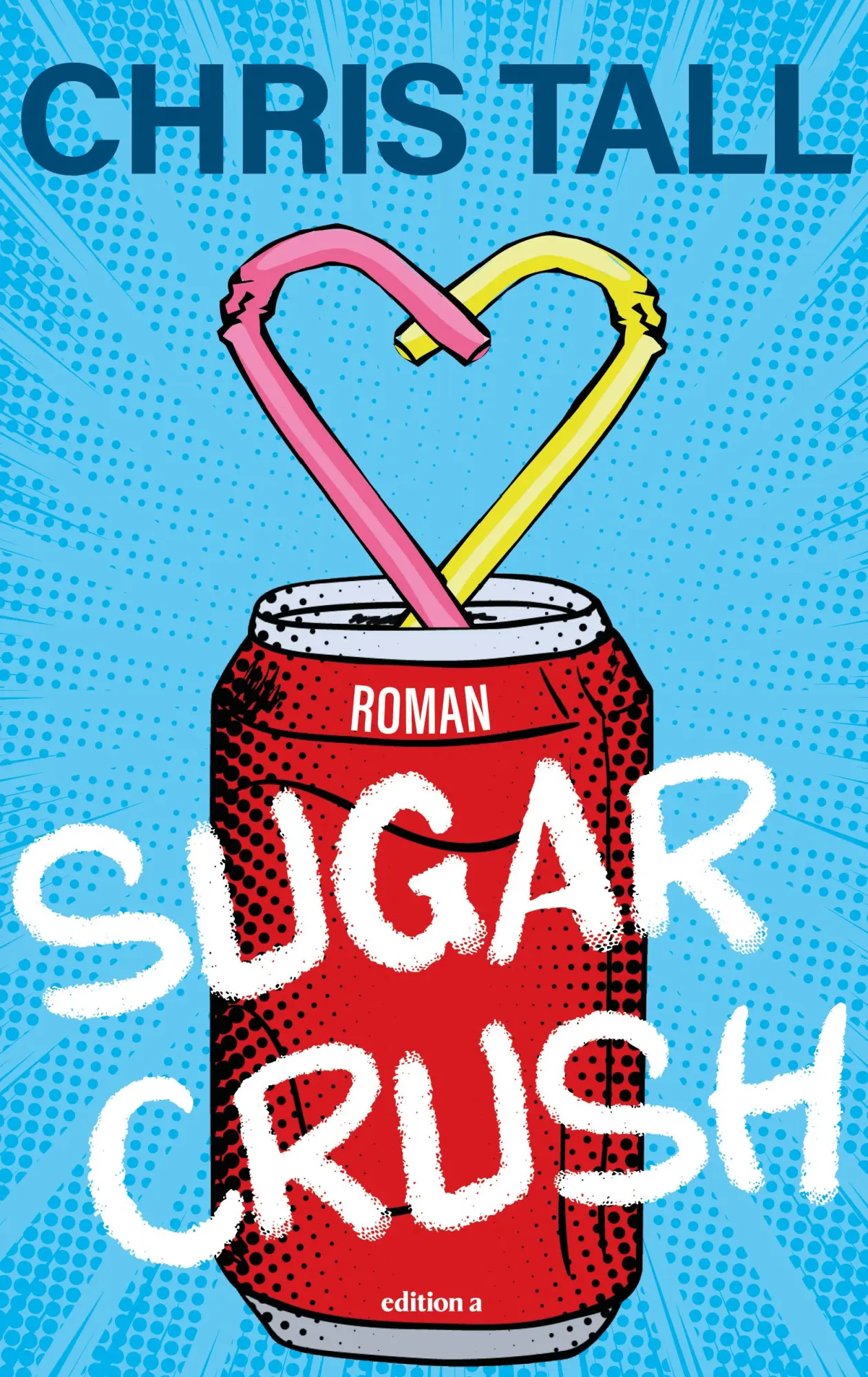 Cover: 9783990017968 | Sugar Crush | Chris Tall | Taschenbuch | 224 S. | Deutsch | 2025