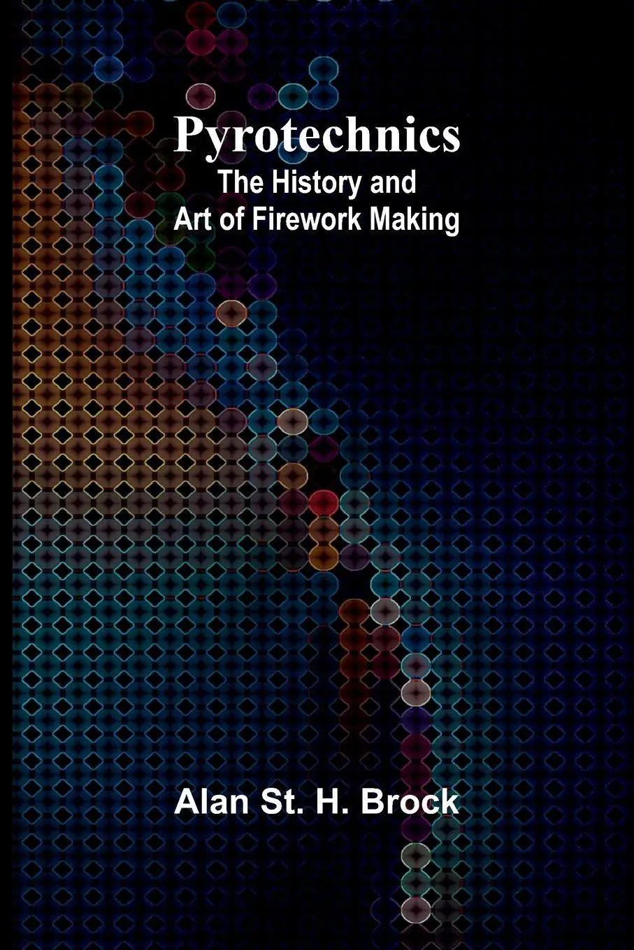 Cover: 9789362997968 | Pyrotechnics | The History and Art of Firework Making | Brock | Buch