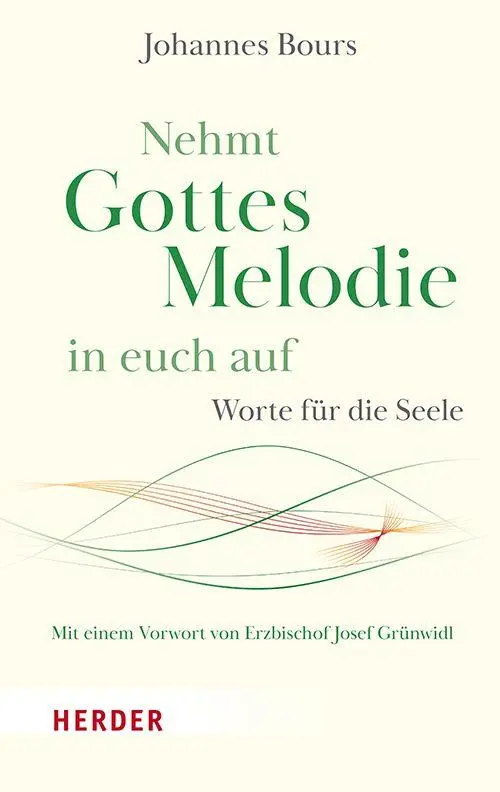 Cover: 9783451038068 | Nehmt Gottes Melodie in euch auf | Worte für die Seele | Bours | Buch