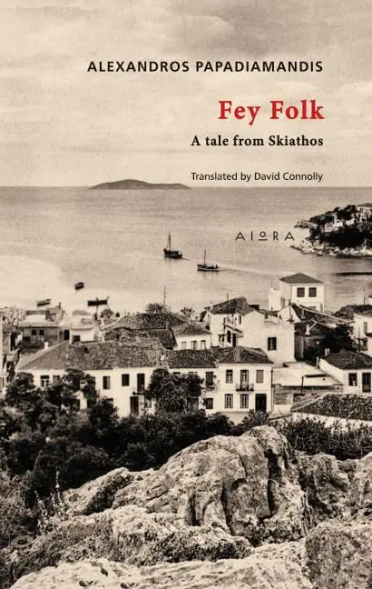 Cover: 9786185048068 | Papadiamandis, A: Fey Folk | A Tale from Skiathos | Papadiamandis