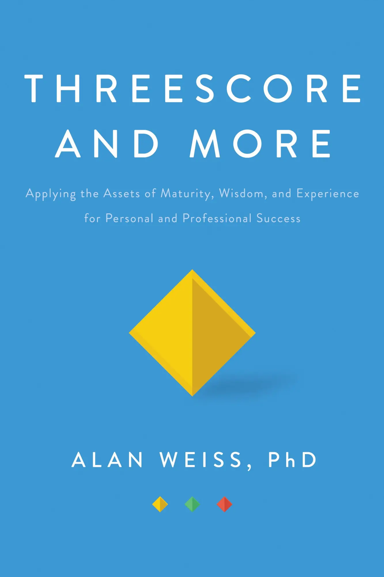 Cover: 9781138558168 | Threescore and More | Alan Weiss | Buch | Einband - fest (Hardcover)