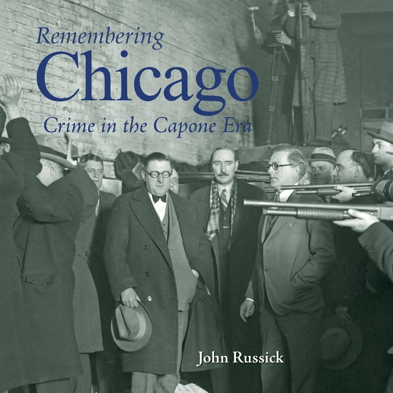 Cover: 9781683368168 | Remembering Chicago | Crime in the Capone Era | John Russick | Buch