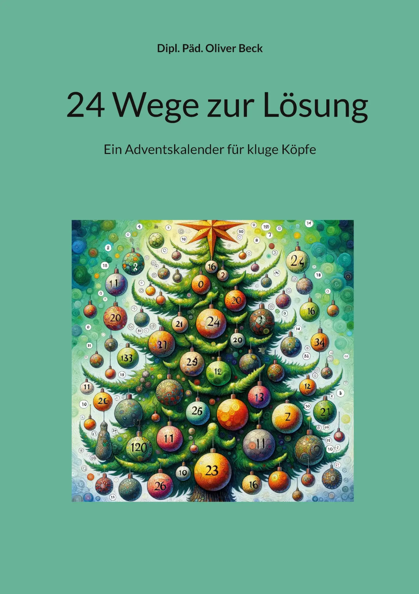 Cover: 9783695118168 | 24 Wege zur Lösung | Ein Adventskalender für kluge Köpfe | Oliver Beck