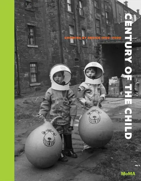 Cover: 9780870708268 | Century of the Child | Growing by Design 1900-2000 | Juliet Kinchin