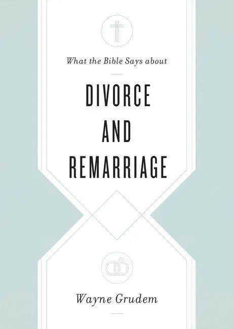 Cover: 9781433568268 | What the Bible Says about Divorce and Remarriage | Wayne Grudem | Buch