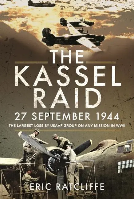 Cover: 9781526798268 | The Kassel Raid, 27 September 1944 | Eric Ratcliffe | Taschenbuch