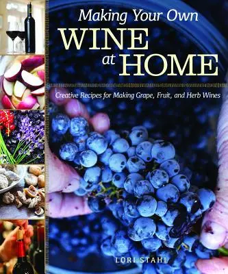 Cover: 9781565238268 | Making Your Own Wine at Home | Lori Stahl | Taschenbuch | Englisch