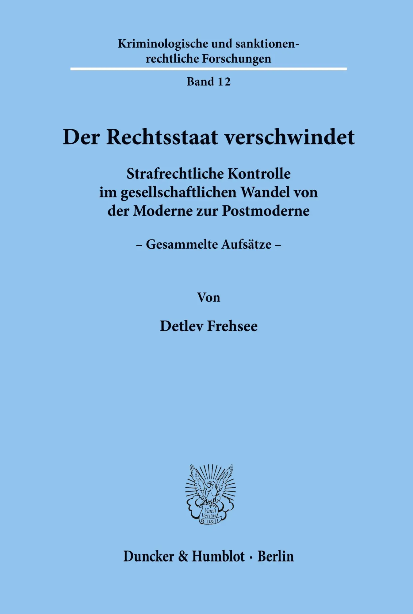 Cover: 9783428108268 | Der Rechtsstaat verschwindet. | Detlev Frehsee | Taschenbuch | 504 S.