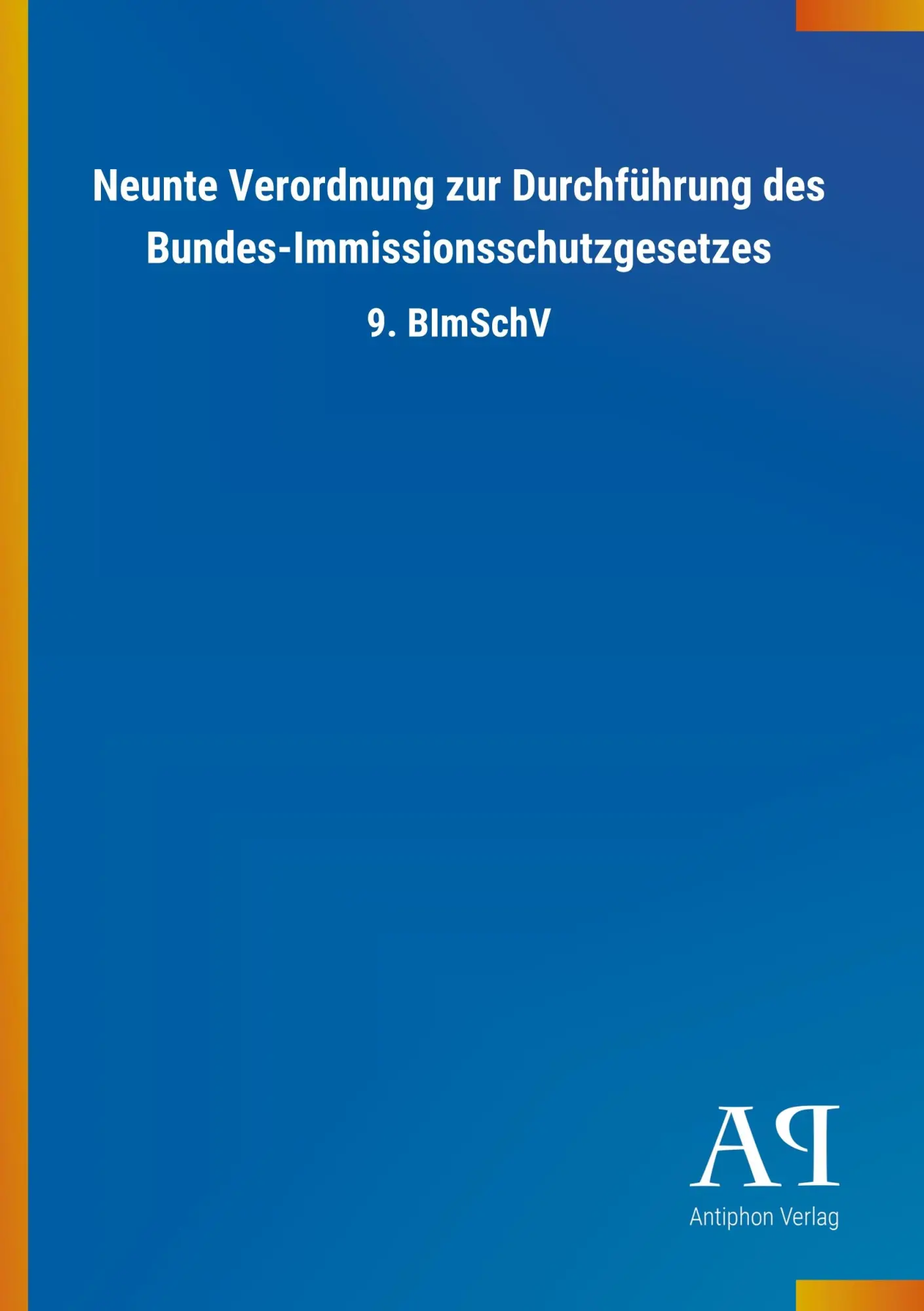 Cover: 9783731428268 | Neunte Verordnung zur Durchführung des Bundes-Immissionsschutzgesetzes