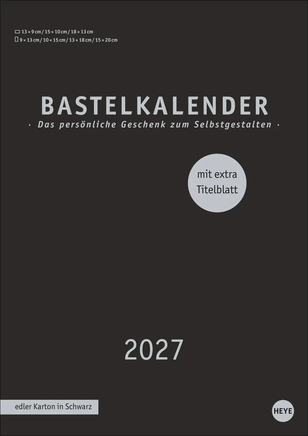 Cover: 9783756418268 | Premium-Bastelkalender schwarz A4 2027 | Heye | Kalender | 14 S.