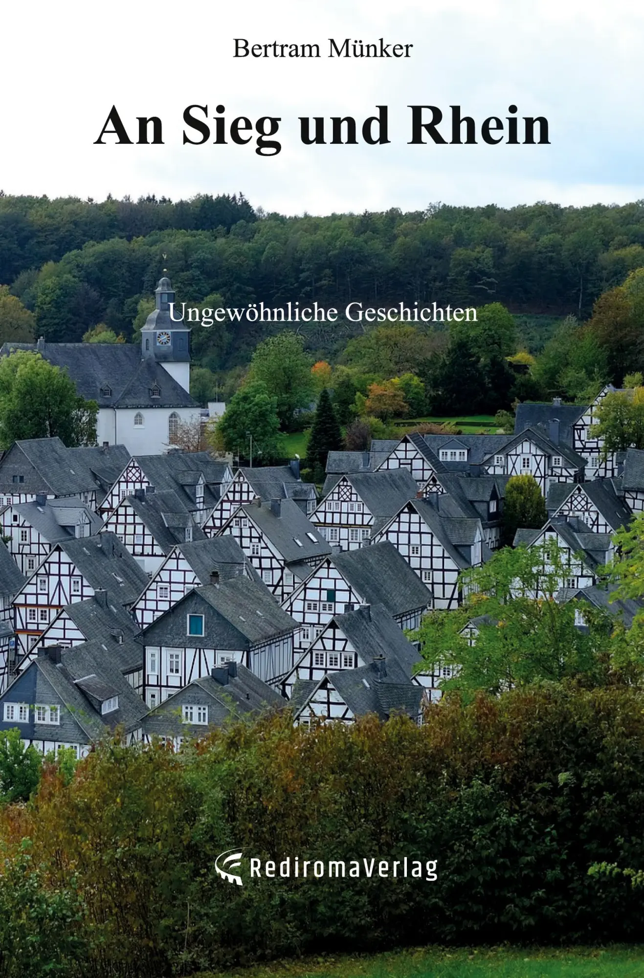 Cover: 9783985278268 | An Sieg und Rhein | Ungewöhnliche Geschichten | Bertram Münker | Buch