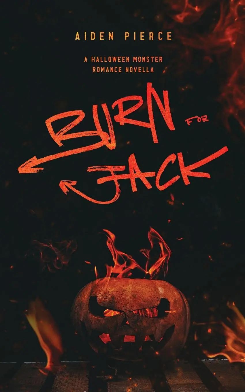 Cover: 9798330278268 | Burn for Jack | A Dark Monster Romance | Aiden Pierce | Taschenbuch