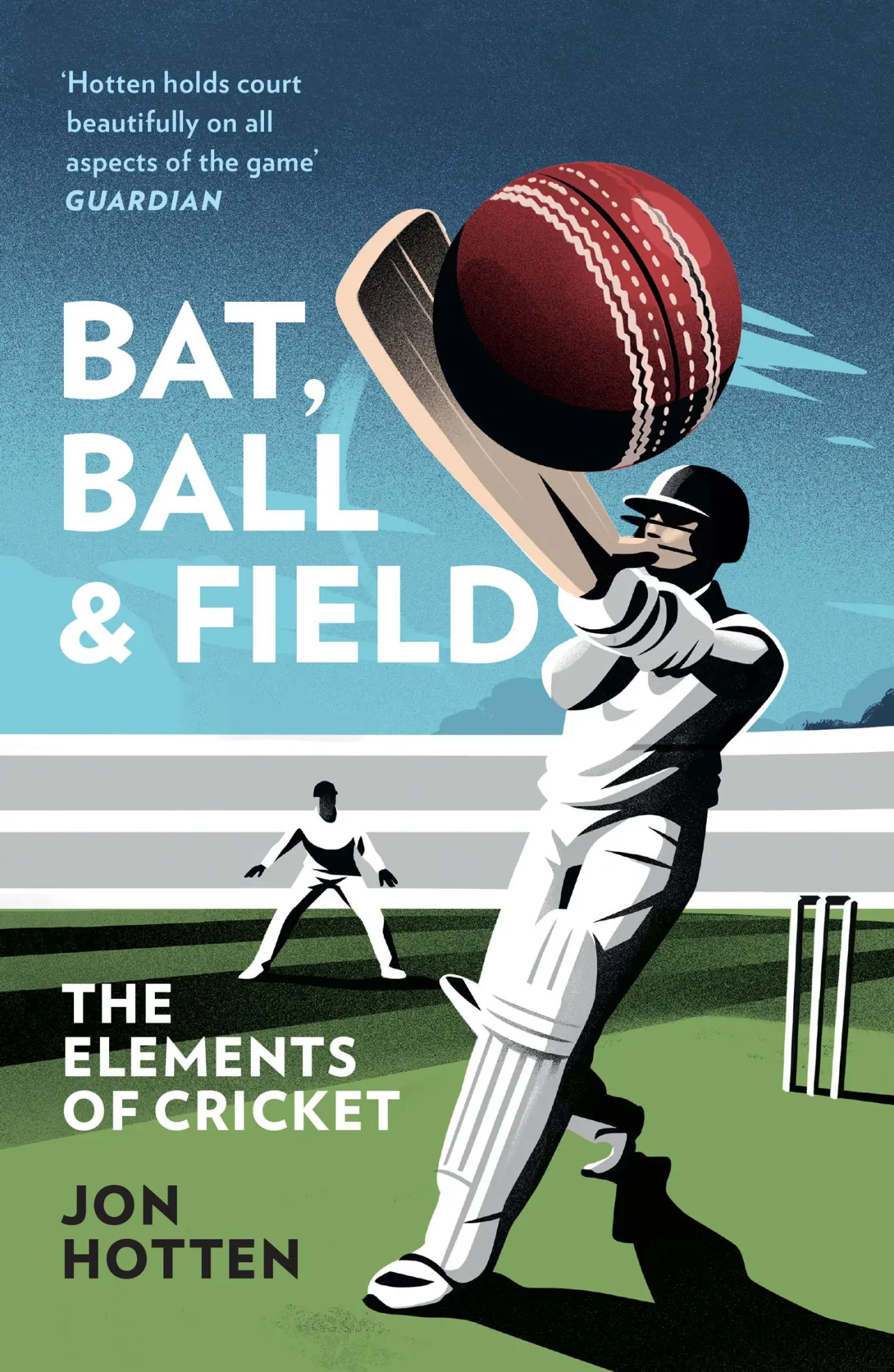 Cover: 9780008328368 | Bat, Ball and Field | The Elements of Cricket | Jon Hotten | Buch