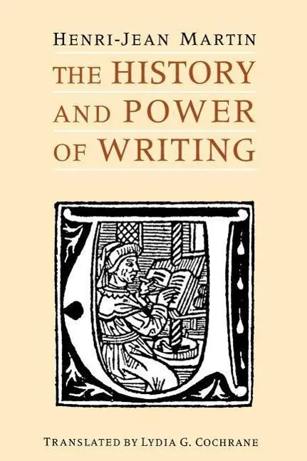 Cover: 9780226508368 | Martin, H: History &amp; Power of Writing (Paper) | Henri-Jean Martin
