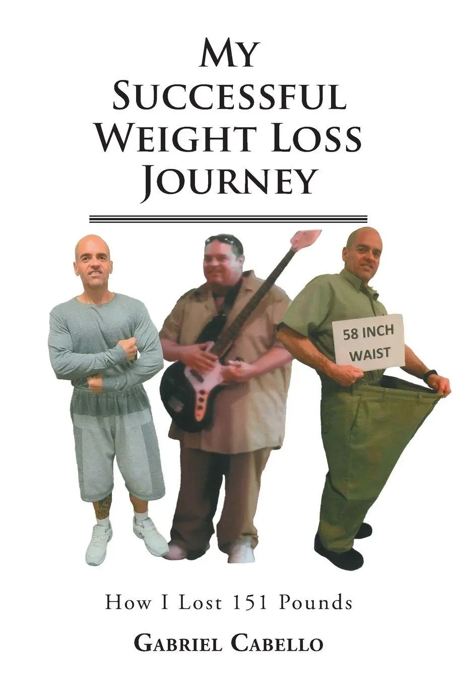 Cover: 9781662488368 | My Successful Weight Loss Journey | How I Lost 151 Lbs | Cabello