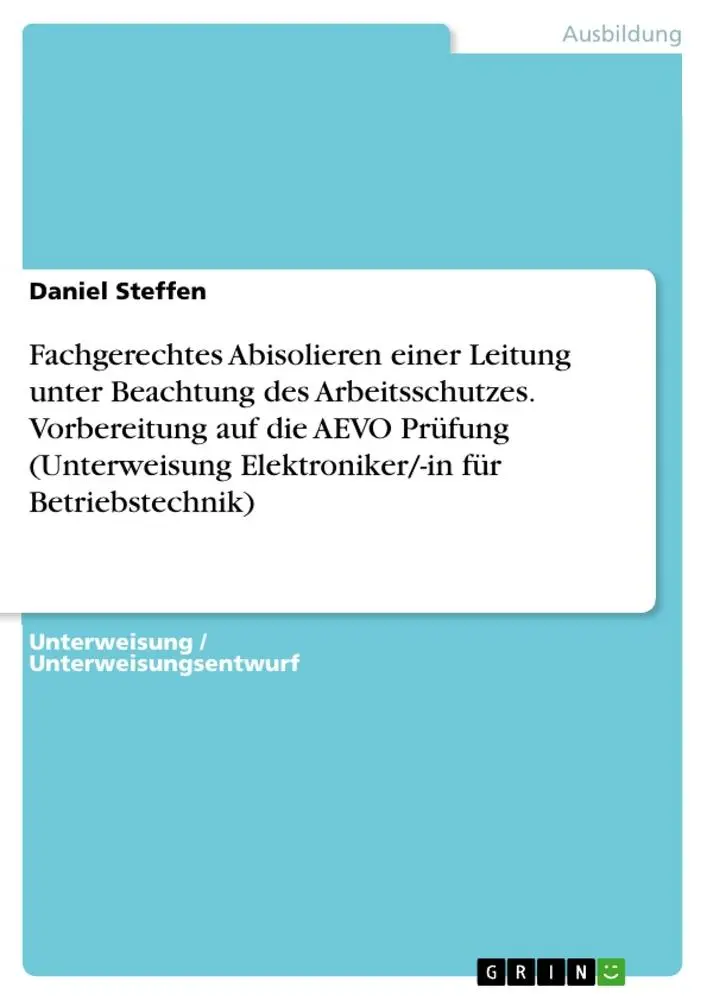 Cover: 9783346478368 | Fachgerechtes Abisolieren einer Leitung unter Beachtung des...