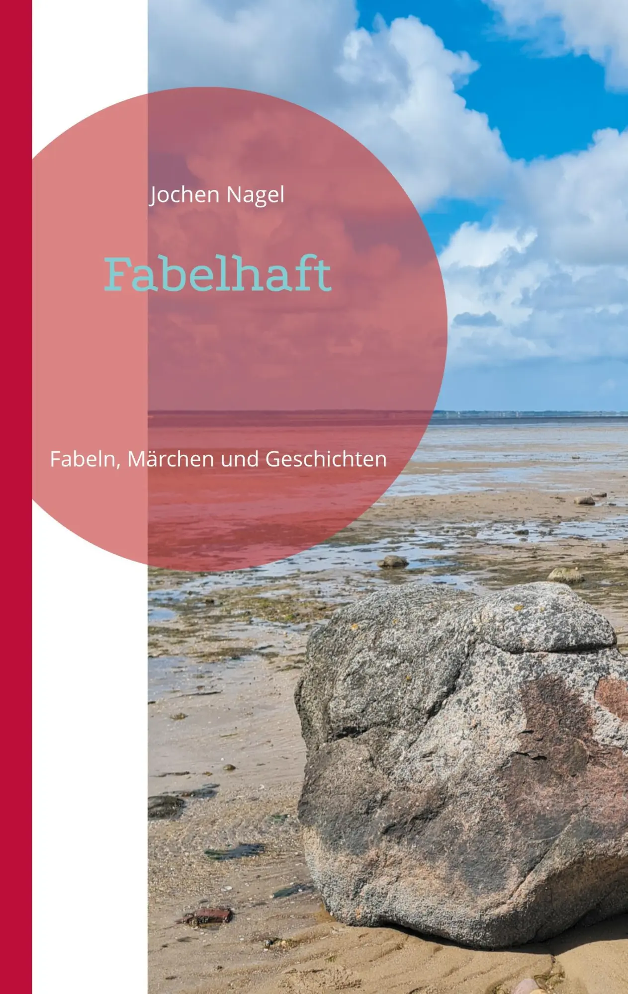 Cover: 9783759788368 | Fabelhaft | Fabeln, Märchen und Geschichten | Jochen Nagel | Buch