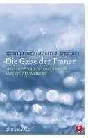 Cover: 9783786728368 | Die Gabe der Tränen | Regina Bäumer | Taschenbuch | 136 S. | Deutsch