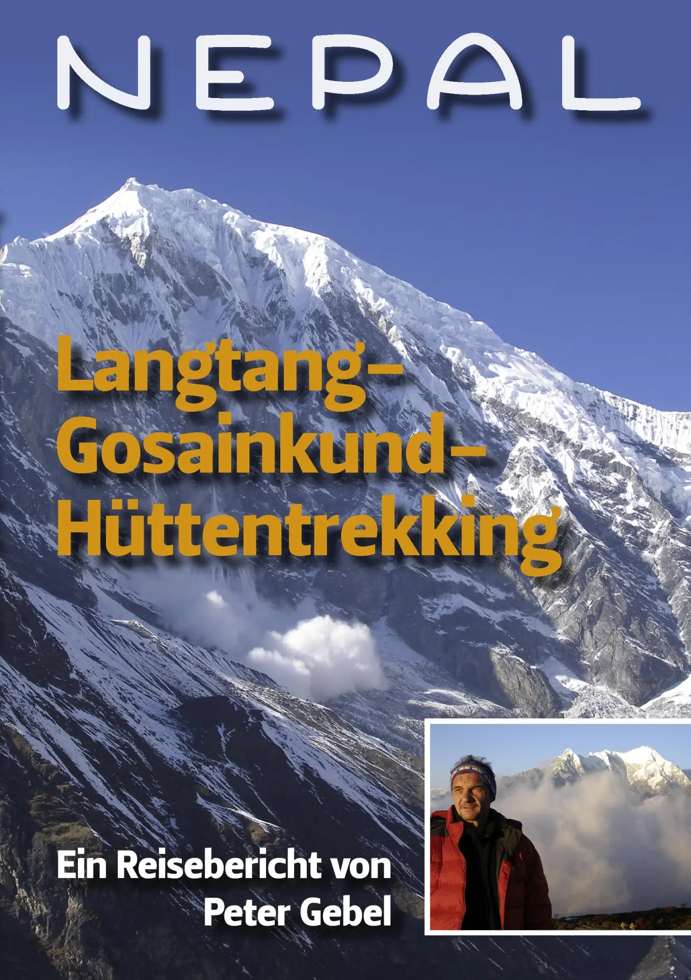 Cover: 9783839118368 | Nepal Langtang-Gosainkund-Hüttentrekking | Peter Gebel | Taschenbuch