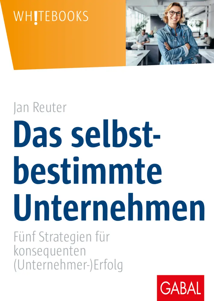 Cover: 9783869368368 | Das selbstbestimmte Unternehmen | Jan Reuter | Buch | 224 S. | Deutsch