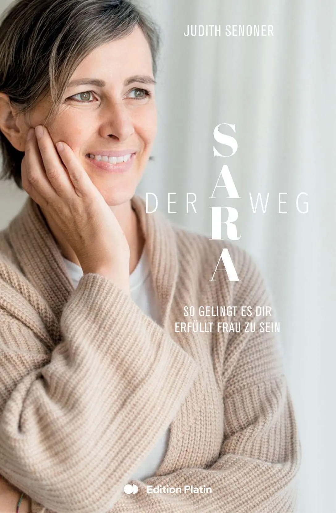 Cover: 9783903538368 | Der Sara Weg | So gelingt es dir erfüllt Frau zu sein | Senoner Judith