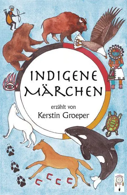 Cover: 9783948878368 | Indigene Märchen | Kerstin Groeper | Taschenbuch | Deutsch | 2023