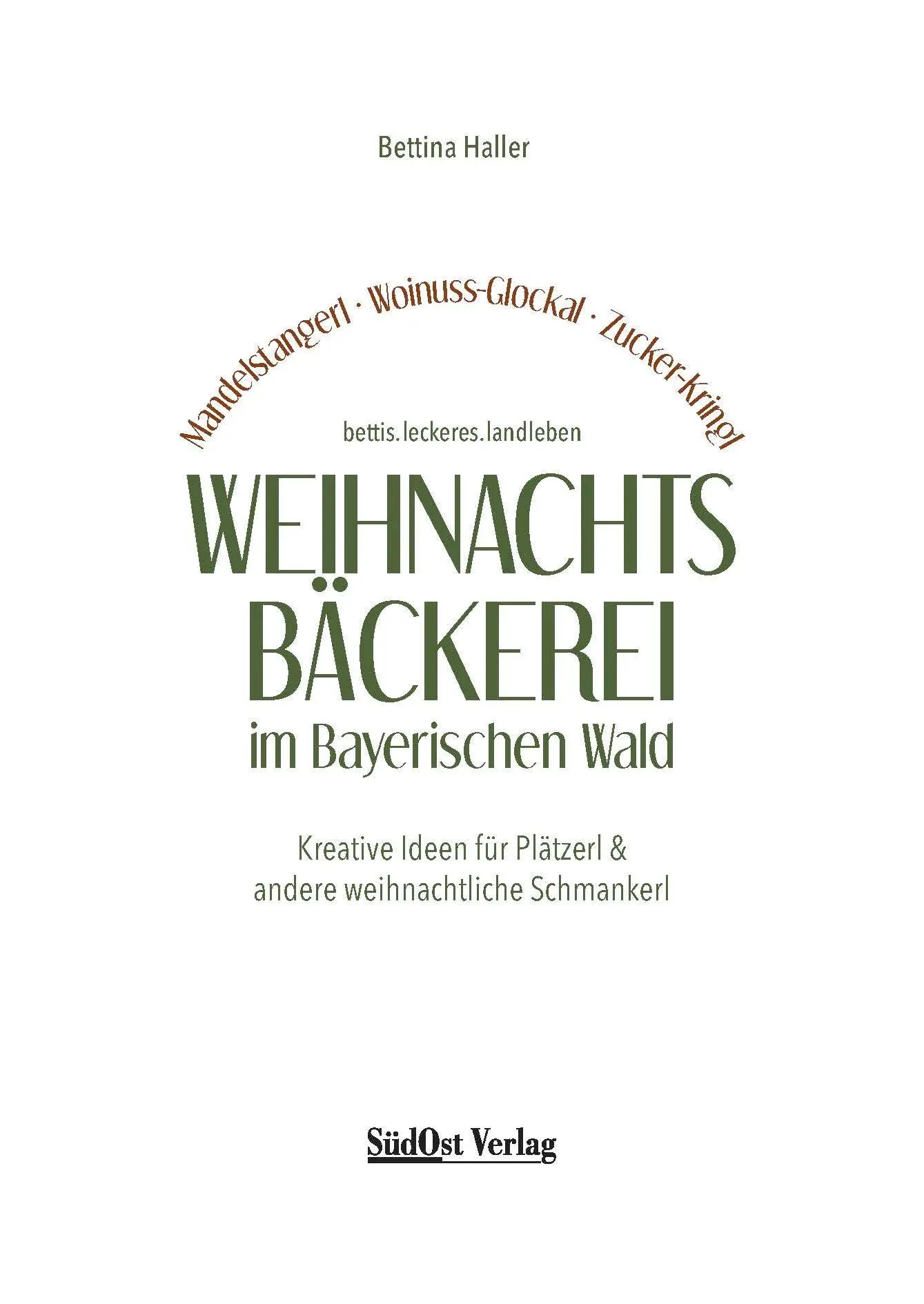 Bild: 9783955878368 | Weihnachtsbäckerei im Bayerischen Wald | Bettina Haller | Buch | 2025