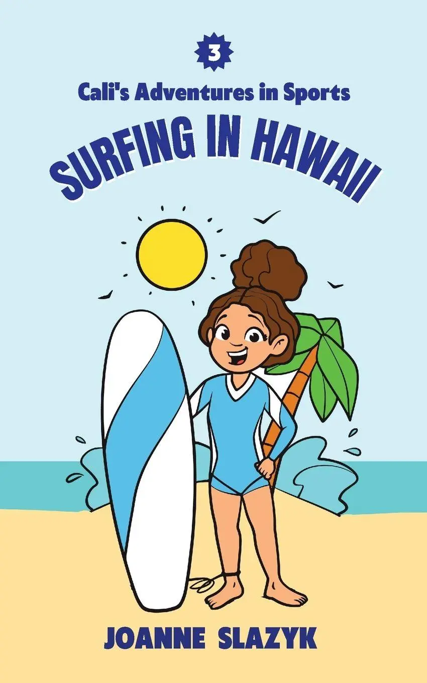 Cover: 9798986818368 | Cali's Adventures in Sports - Surfing in Hawaii | Joanne Slazyk | Buch